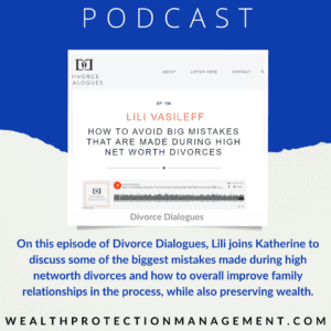 Podcast How to Avoid Big Mistakes that are Made During High Net Worth Divorces