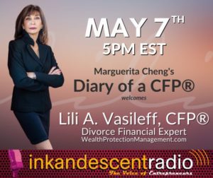 Lili Vasileff Wealth Protection Management on Marguerita Chengs Diary of a CFP podcast on inkandescentradio