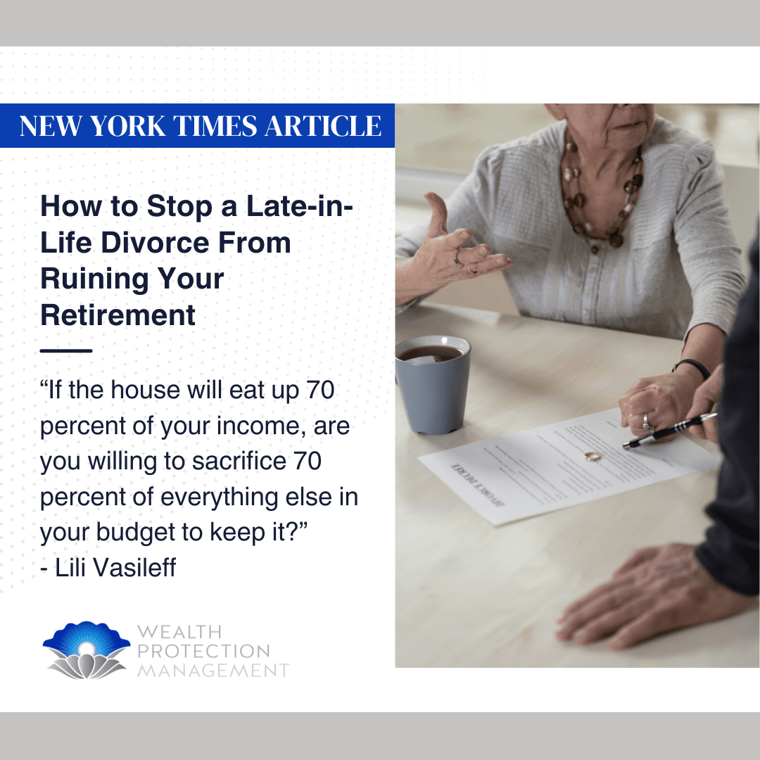 How to Stop a Late-in-Life Divorce from Ruining Your Retirement - Lili Vasileff quoted in New York Times