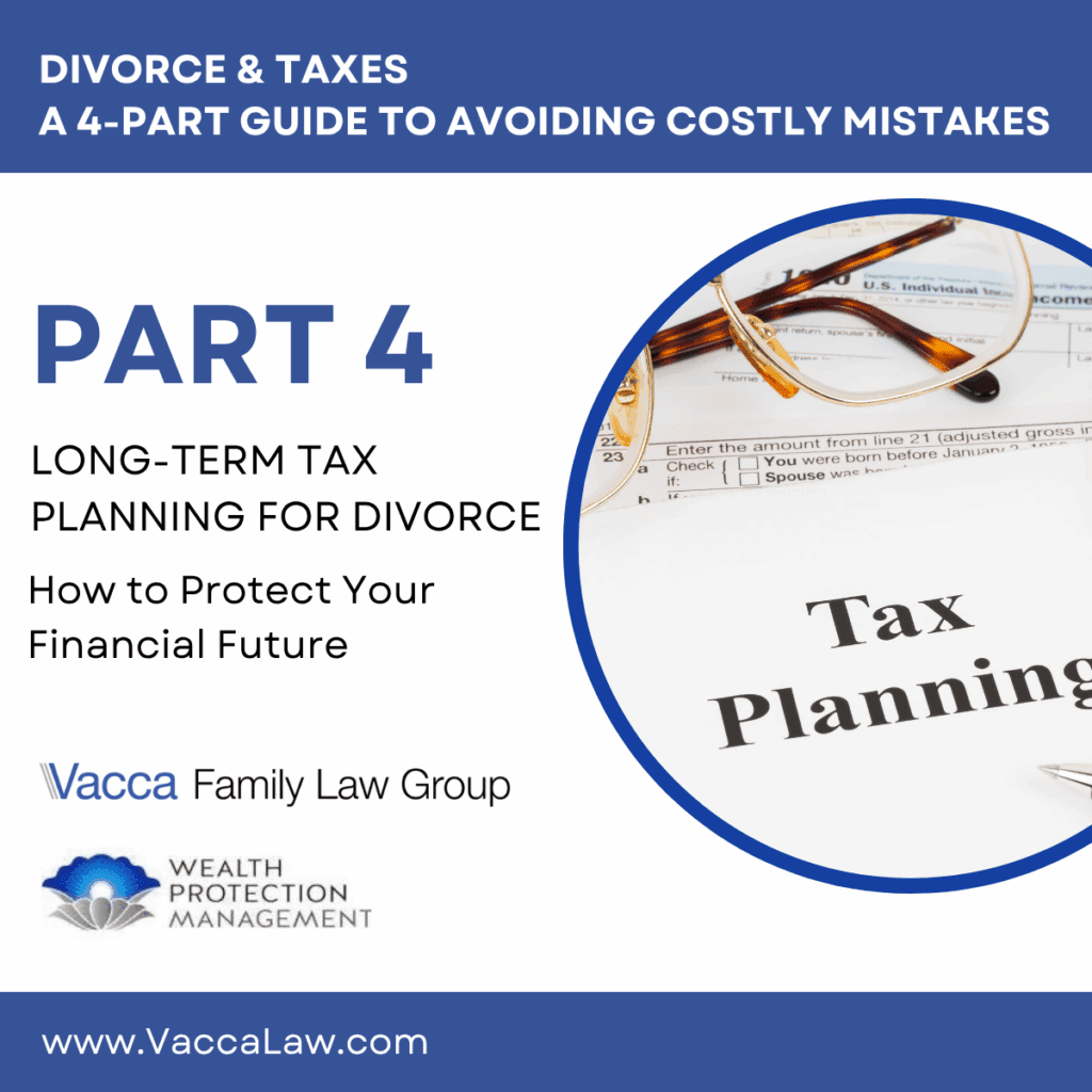 Part 4: Long-Term Tax Planning for Divorce: How to Protect Your Financial Future